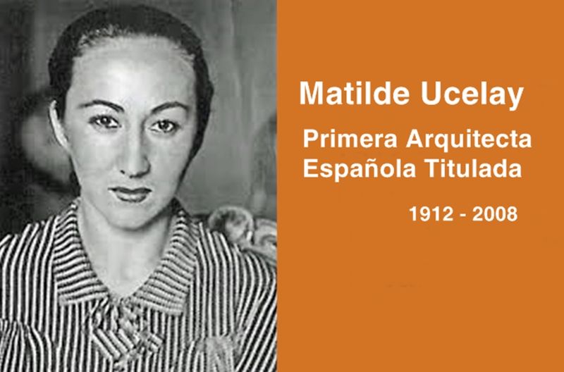 Matilde Ucelay primera arquitecta española titulada