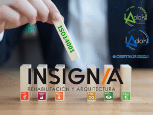 normas iso14001 y objetivos de desarrollo sostenibles conseguidos por Insignia empresa de reformas y rehabilitacion de edificios en Bizkaia